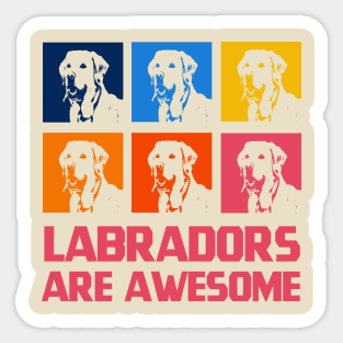 Labradors are awesome Sticker